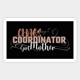Funny Sassy Chaos Coordinator Design for Mom's with daughters Magnet